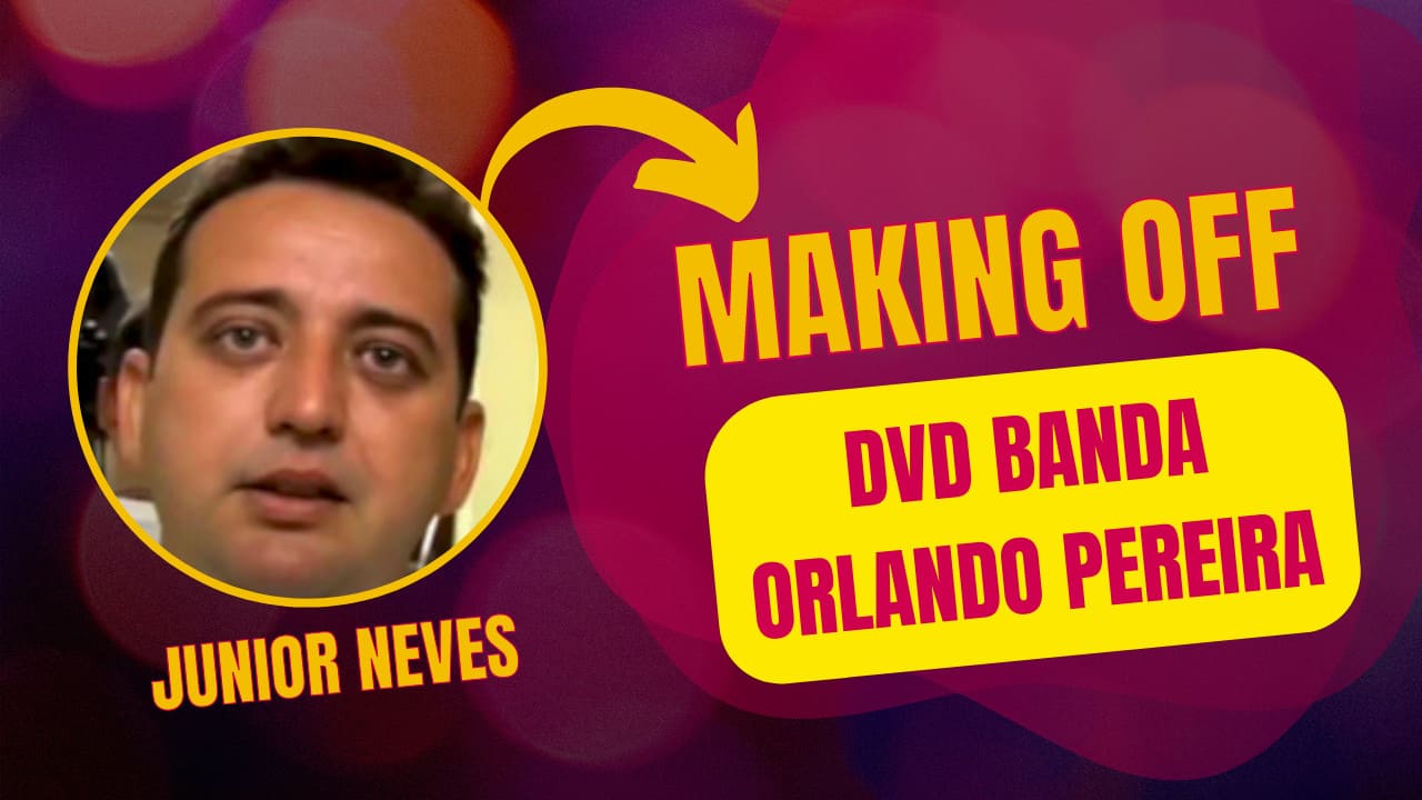 Making Off - DVD Orlando Pereira