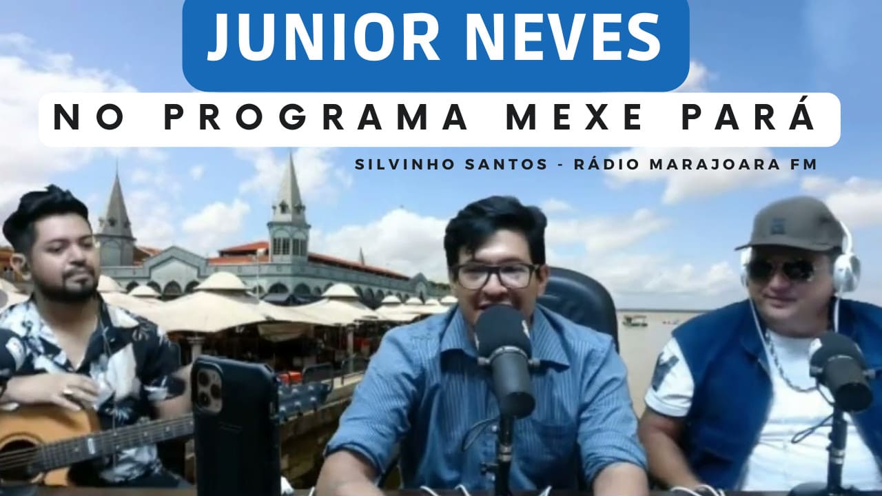 Jr. Neves no Programa Mexe Pará