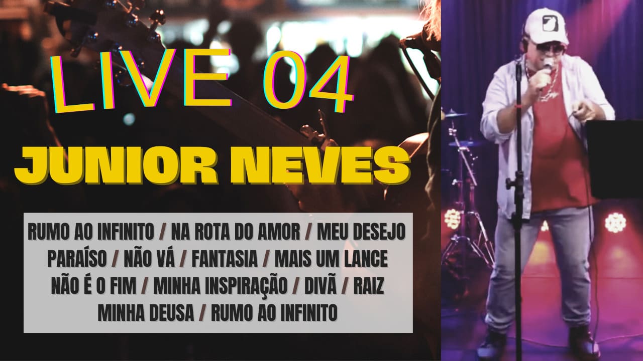 Live 04 Junior Neves