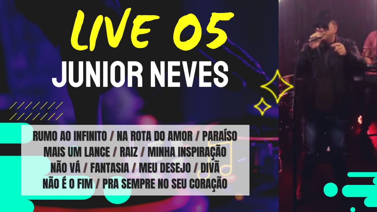 Live 05 Junior Neves