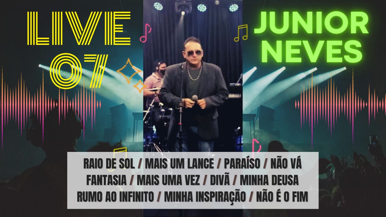Live 07 Junior Neves