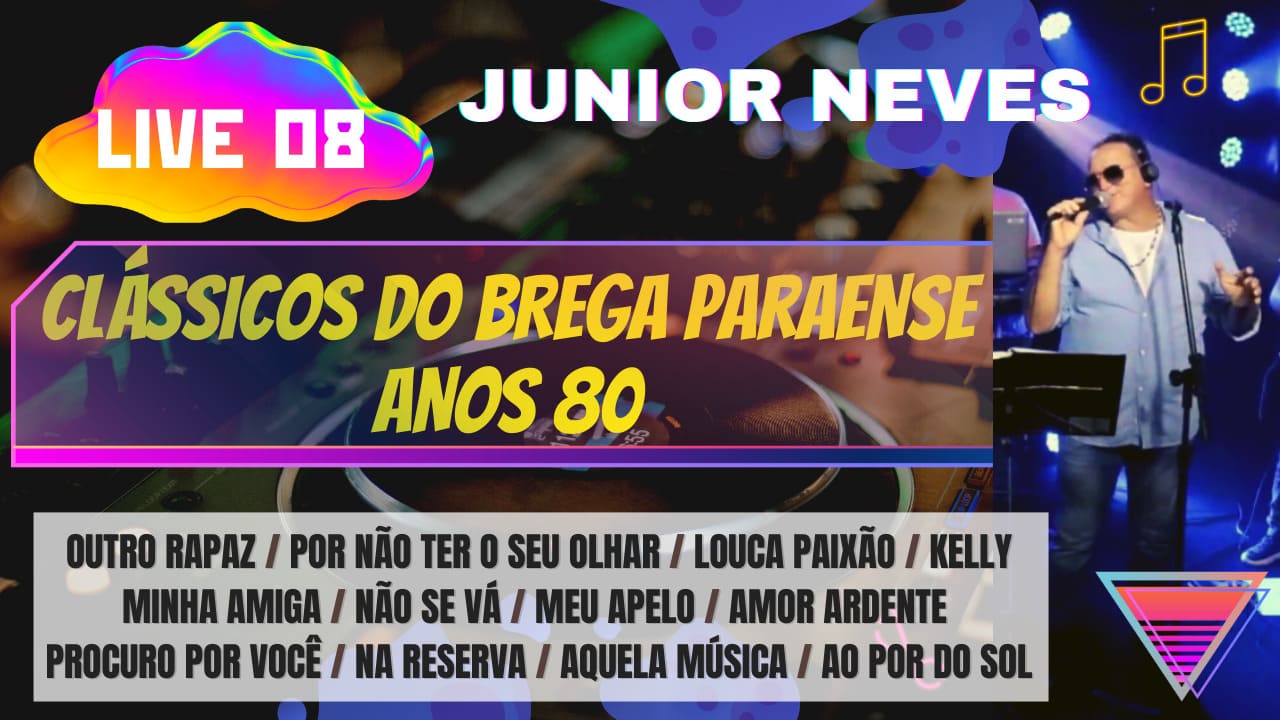 Live 08 Junior Neves - Clássicos do Brega Paraense Anos 80