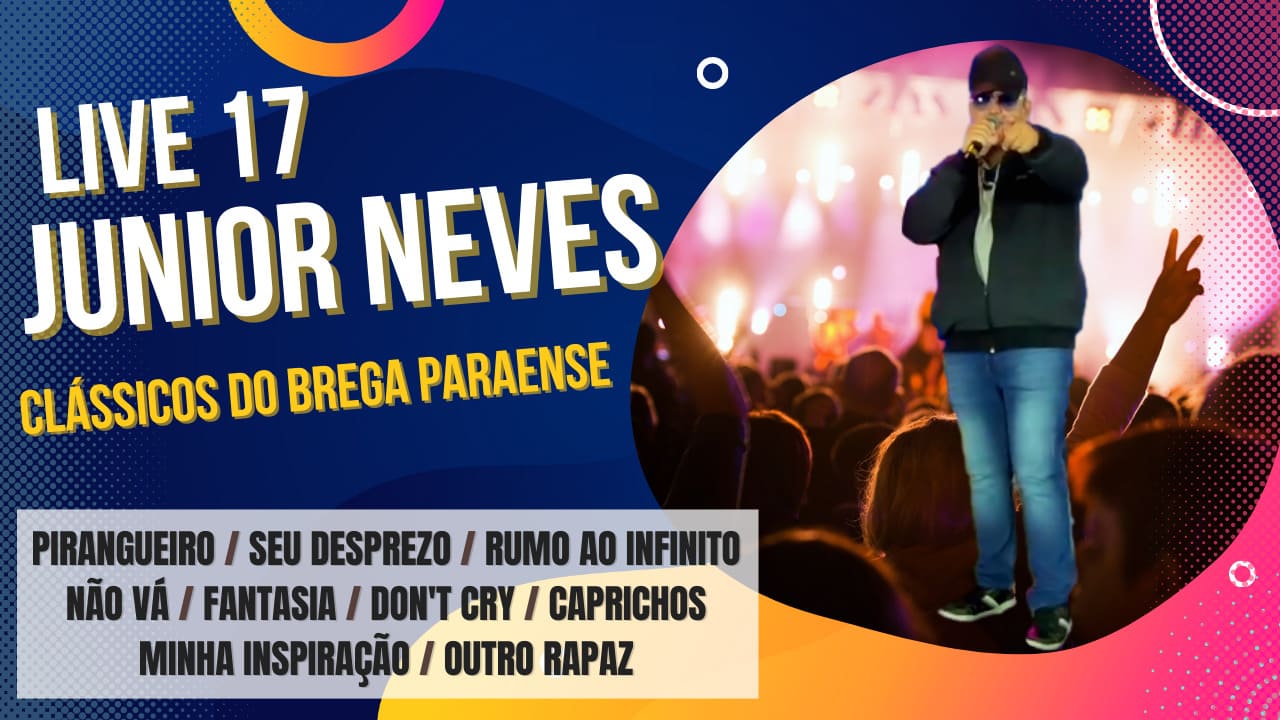Live 17 Junior Neves - Clássicos do Brega Paraense